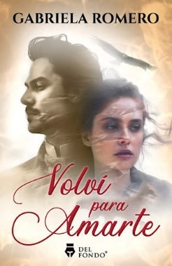 Volví para amarte | Gabriela Romero