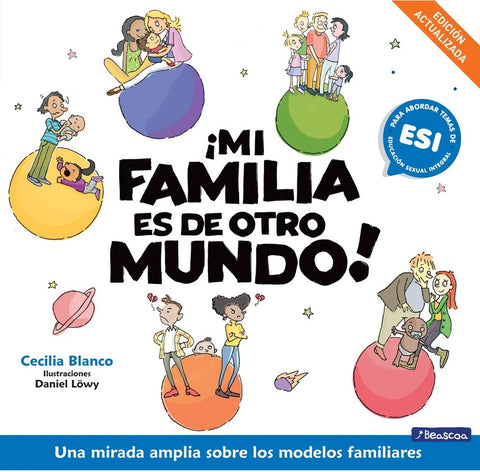 MI FAMILIA ES DE OTRO MUNDO UNA MIRADA AMPLIA SOBRE LOS MODELOS FAMILIARES.. | Cecilia Blanco