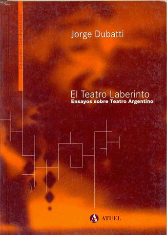 Teatro laberinto, El | Jorge Dubatti