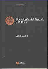 Sociología del trabajo y política | Julio Godio