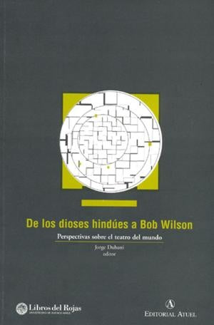 De los dioses hindúes a Bob Wilson | otros, Dubatti