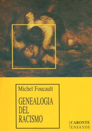 GENEALOGÍA DEL RACISMO. | Foucault-Tzveibel