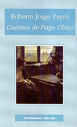 Cuentos de Pago Chico | Roberto J. Payró