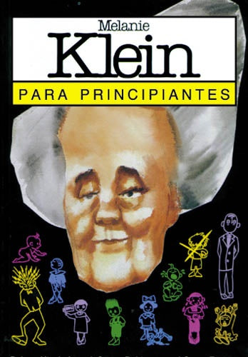 MELANIE KLEIN PARA PRINCIPIANTES 28*.. | Hinshelwood, Robinson