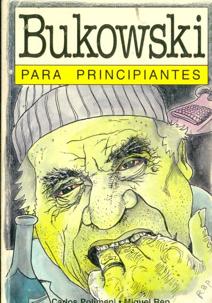 BUKOWSKI PARA PRINCIPIANTES*.. | Carlos Polimeni