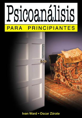 Psicoanálisis para principiantes | Ward-Wolfson-Zárate