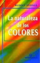 LA NATURALEZA DE LOS COLORES.. | Rudolf Steiner