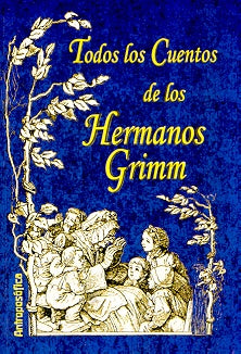 Todos los cuentos de los Hermanos Grimm | Grimm-Grimm