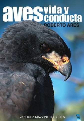 AVES. VIDA Y CONDUCTA. (CON DETALLES) | Roberto Ares