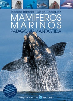 Mamiferos Marinos Patagonia y Antartida