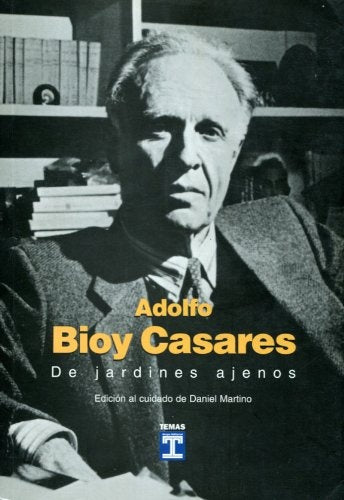 DE JARDINES AJENOS | ADOLFO BIOY CASARES