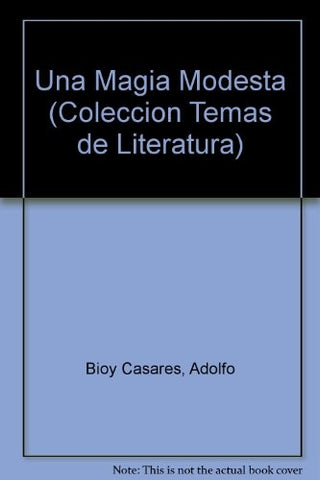 Una magia modesta | ADOLFO BIOY CASARES