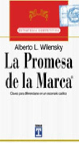 Promesa de la marca, La | Alberto L. Wilensky
