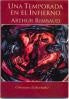 UNA TEMPORADA EN EL INFIERNO.. | Arthur Rimbaud