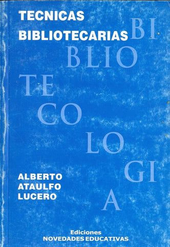 TÉCNICAS BIBLIOTECARIAS.. | Alberto Ataúlfo Lucero