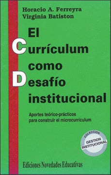 EL CURRICULUM COMO DESAFÍO INSTITUCIONAL.. | Horacio Ferreyra