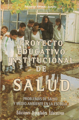 PROYECTO EDUCATIVO INSTITUACIONAL DE SALUD.. | EDUARDO ALFREDO SCIOTTO