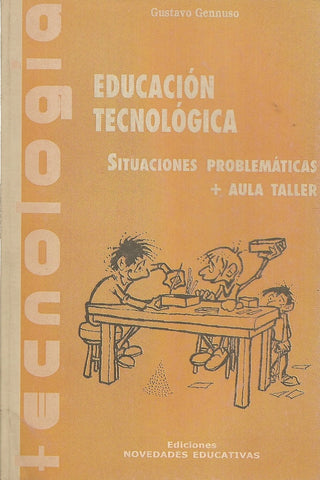 EDUCACIÓN TECNOLÓGICA.. | Enrique Gustavo Gennuso
