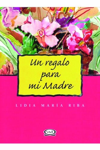 Un regalo para mi madre | Lidia María Riba