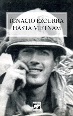 HASTA VIETMAN.. | Ignacio Ezcurra