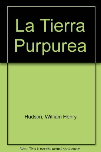 Tierra purpúrea, La * | Guillermo Enrique Hudson