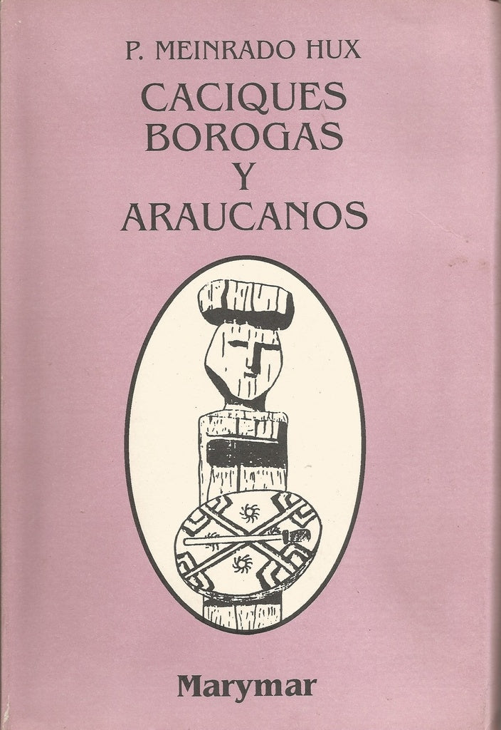 Caciques borogas y araucanos | Meinrado Hux