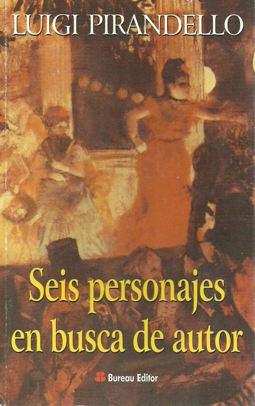 SEIS PERSONAJES EN BUSCA DE AUTOR | Luigi Pirandello