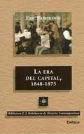 LA ERA DEL CAPITAL 1848-1875.. | Eric Hobsbawm