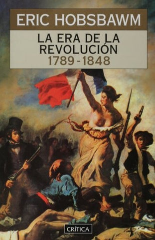 LA ERA DE LA REVOLUCION 1789-1848 | Eric Hobsbawm