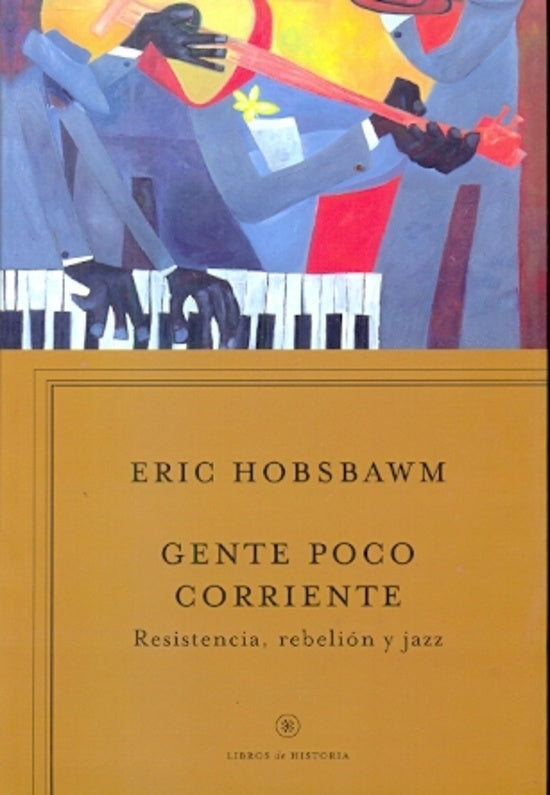 Gente poco corriente | Eric Hobsbawm