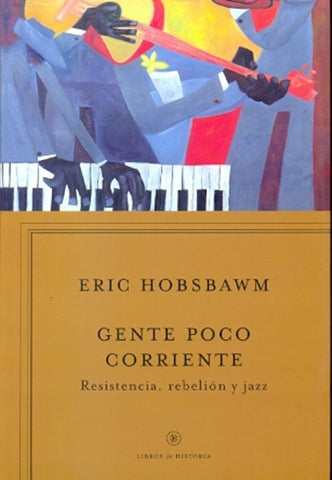 Gente poco corriente | Eric Hobsbawm