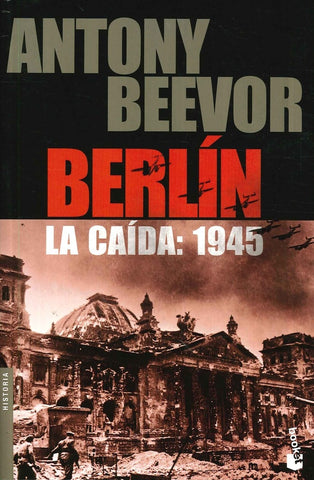 BERLIN LA CAIDA 1945 (FALLADO) | Antony Beevor