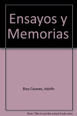 Ensayos y memorias | ADOLFO BIOY CASARES