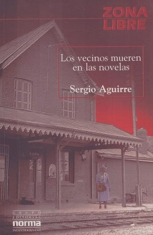 Vecinos mueren en las novelas, Los | Sergio Aguirre