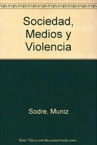 Sociedad, medios de comunicación y violencia | Muniz Sodré