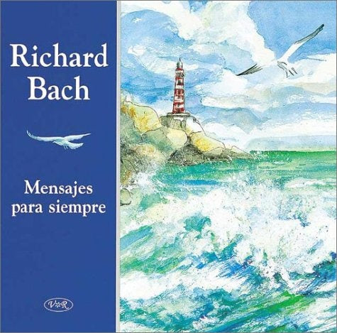 MENSAJES PARA SIEMPRE. | Richard Bach
