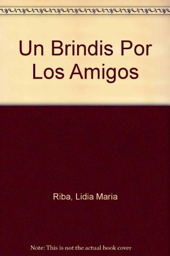Un brindis para los amigos | otros, BENEDETTI