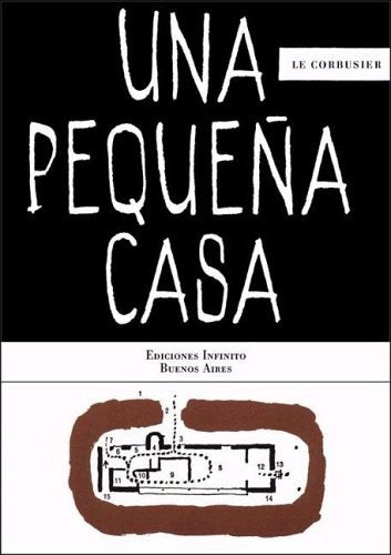 Una pequeña casa  | Le Corbusier,  y otros