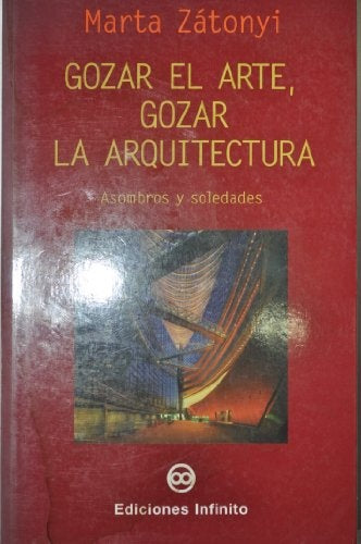 Gozar el arte, gozar la arquitectura  | ZATONYI, ZATONYI