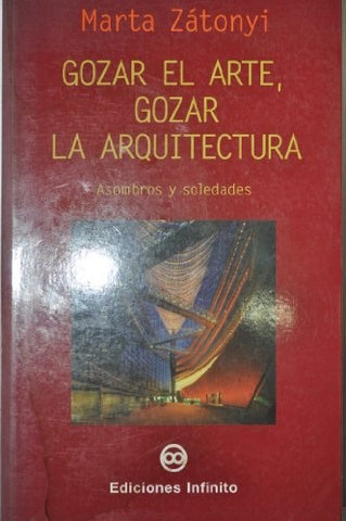 Gozar el arte, gozar la arquitectura  | ZATONYI, ZATONYI