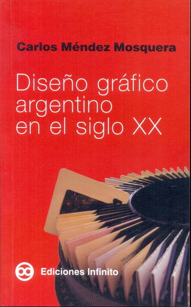 Diseño gráfico argentino en el siglo XX | Carlos A. Méndez Mosquera