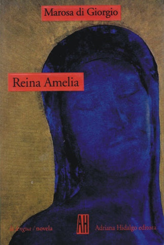Reina Amelia | Marosa Di Giorgio