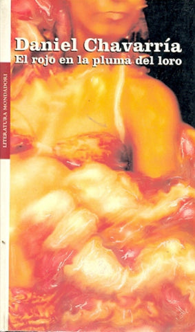 EL ROJO EN LA PLUMA DEL LORO*.. | Daniel Chavarria