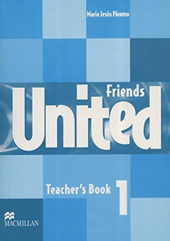 FRIENDS UNITED TEACHER'S BOOK 1