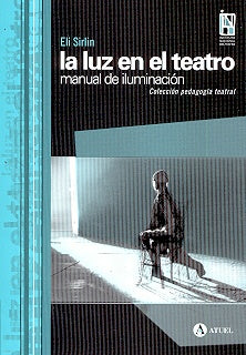 LA LUZ EN EL TEATRO.. | Sirlin, Ortiz