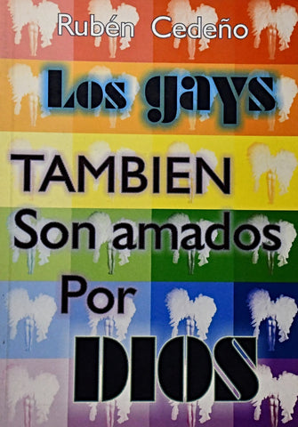 LOS GAYS TAMBIEN SON AMADOS POR DIOS .. | RUBEN  CEDEÑO