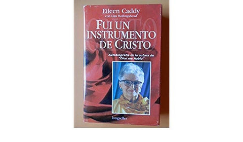 FUI UN INSTRUMENTO DE CRISTO.c | Eileen  Caddy