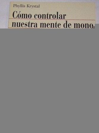 COMO CONTROLAR NUESTRA MENTE DE MONO (AUT) | Phyllis Krystal