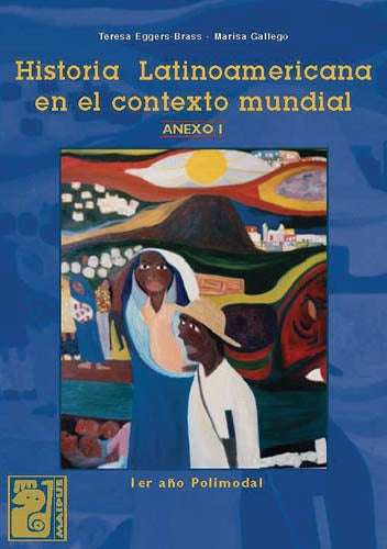 Historia latinoamericana en el contexto mundial | Gallego-Eggers-Brass