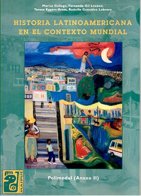 Historia latinoamericana en el contexto mundial | Gallego-otros
